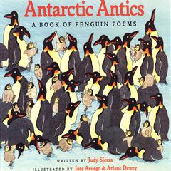 Antarctic Antics: A Book of Penguin Poems Audiobook, by Judy Sierra