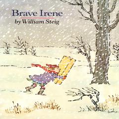 Brave Irene Audiobook, by William Steig