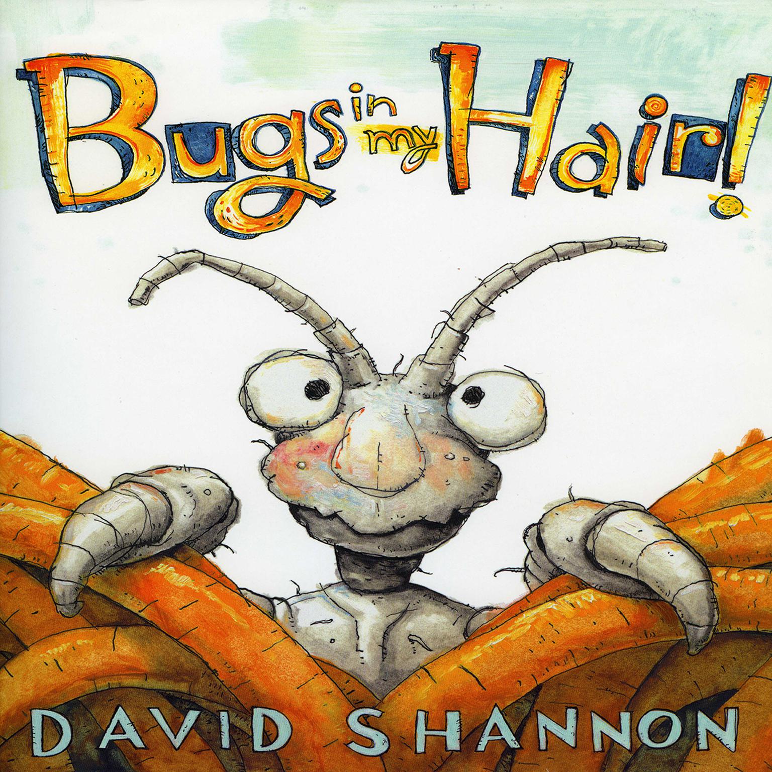 Bugs in My Hair! Audiobook, by David Shannon