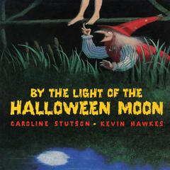 By the Light of the Halloween Moon Audiobook, by 