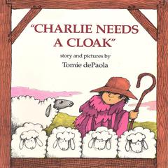 Charlie Needs a Cloak Audiobook, by Tomie dePaola