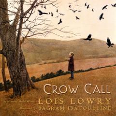 Crow Call Audiobook, by Lois Lowry