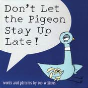 Don’t Let the Pigeon Stay Up Late