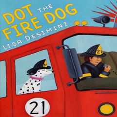 Dot the Fire Dog Audiobook, by Lisa Desimini