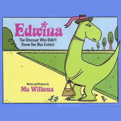 Edwina: The Dinosaur Who Didn’t Know She Was Extinct Audiobook, by 