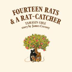 Fourteen Rats and a Rat-Catcher Audiobook, by James Cressey