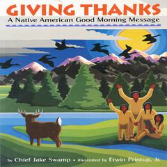 Giving Thanks: A Native American Good Morning Message Audiobook, by Chief Jake Swamp