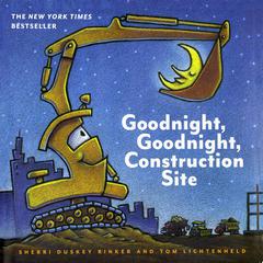 Goodnight, Goodnight, Construction Site Audiobook, by Sherri Duskey Rinker