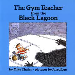 The Gym Teacher from the Black Lagoon Audiobook, by Mike  Thaler