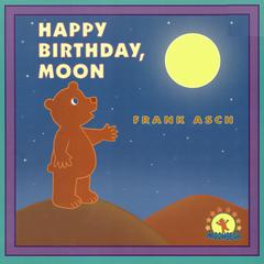 Happy Birthday, Moon Audiobook, by Frank Asch