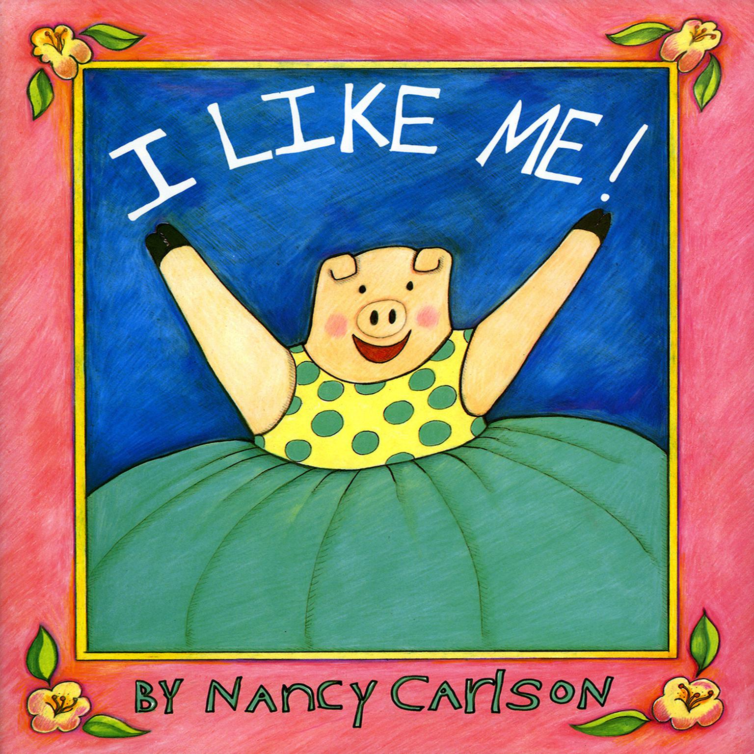 I Like Me! Audiobook, by Nancy Carlson