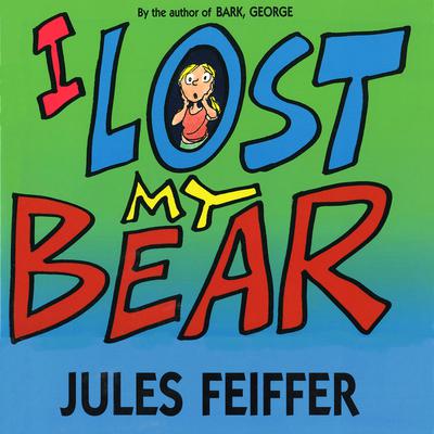 I Lost My Bear Audiobook, by Jules Feiffer
