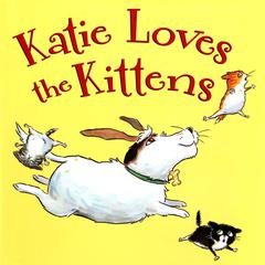 Katie Loves The Kittens Audiobook, by John Himmelman