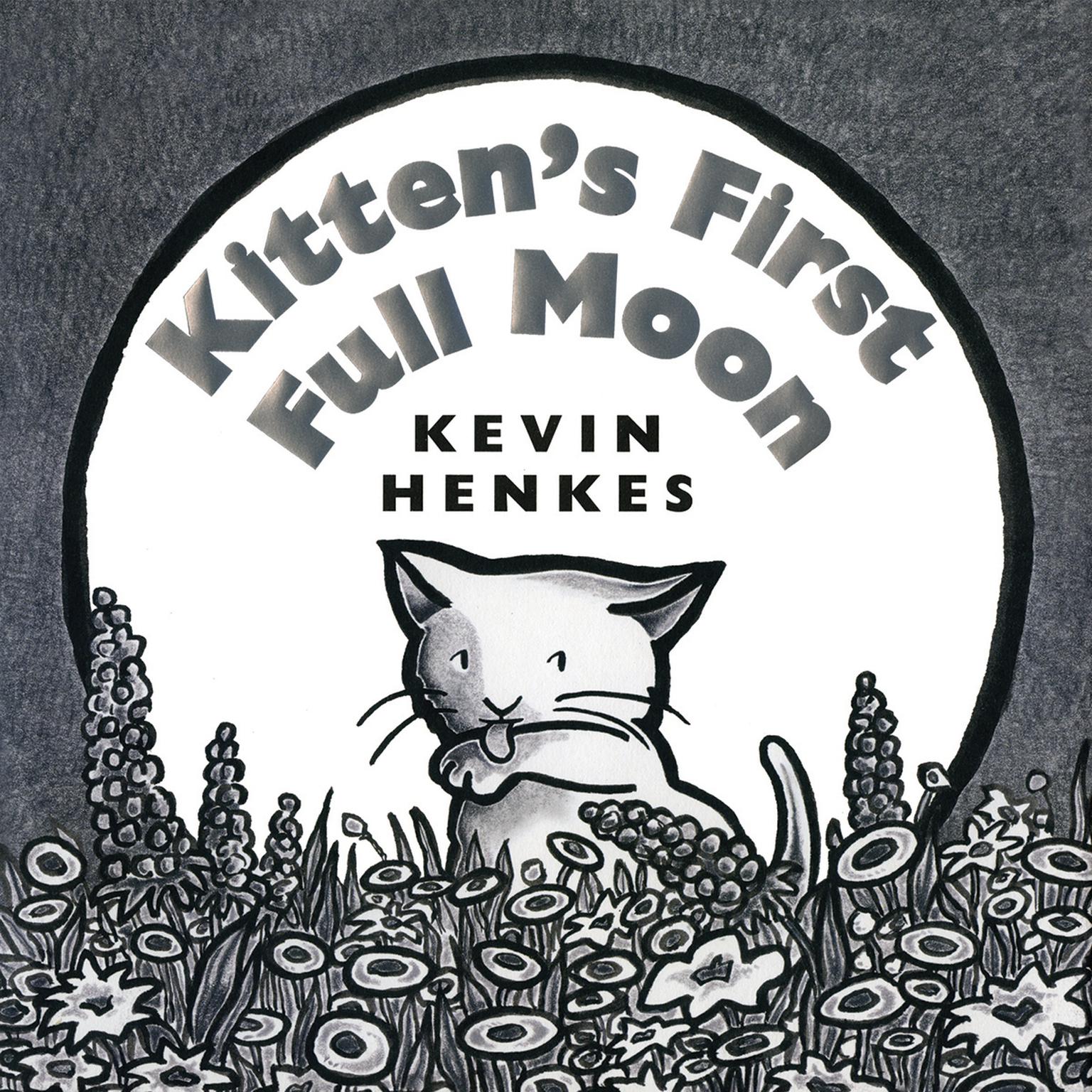 Kitten’s First Full Moon Audiobook, by Kevin Henkes