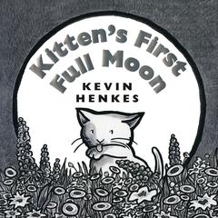 Kitten’s First Full Moon Audiobook, by Kevin Henkes