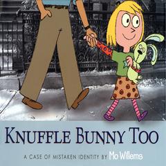 Knuffle Bunny Too:  A Case of Mistaken Identity Audiobook, by Mo Willems