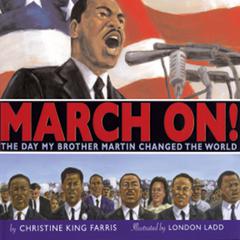 March On! : The Day My Brother Martin Changed the World Audiobook, by Christine  King Farris