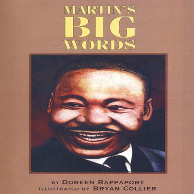 Martin’s Big Words: The Life of Dr. Martin Luther King Jr. Audiobook, by Doreen Rappaport