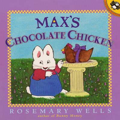 Max’s Chocolate Chicken Audiobook, by Rosemary Wells