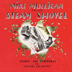 Mike Mulligan and His Steam Shovel Audiobook, by Virginia Lee Burton