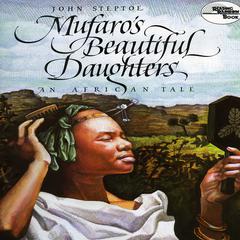 Mufaro’s Beautiful Daughters Audiobook, by John  Steptoe