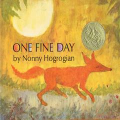 One Fine Day Audiobook, by Nonny Hogrogian