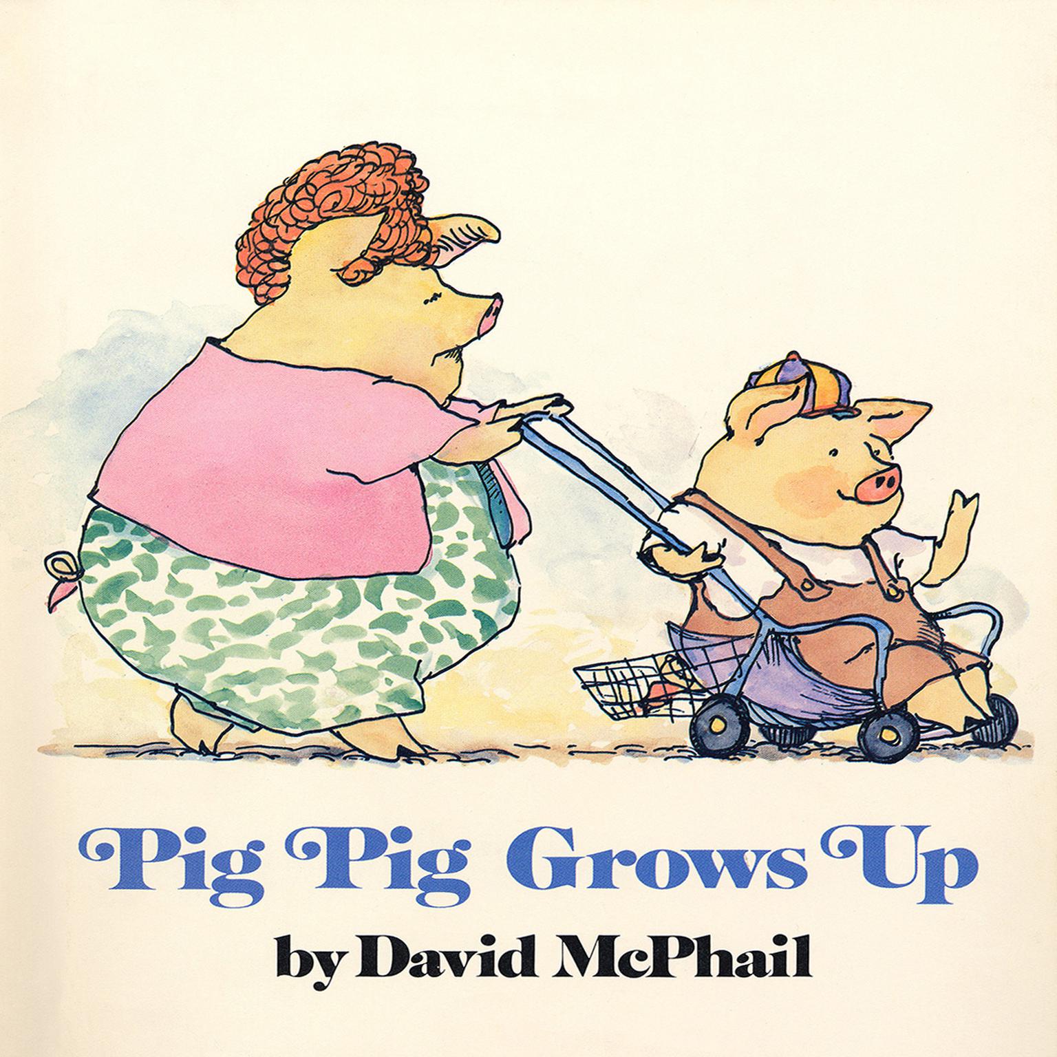 Pig Pig Grows Up Audiobook, by David  McPhail