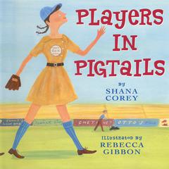 Players in Pigtails Audiobook, by Shana  Corey