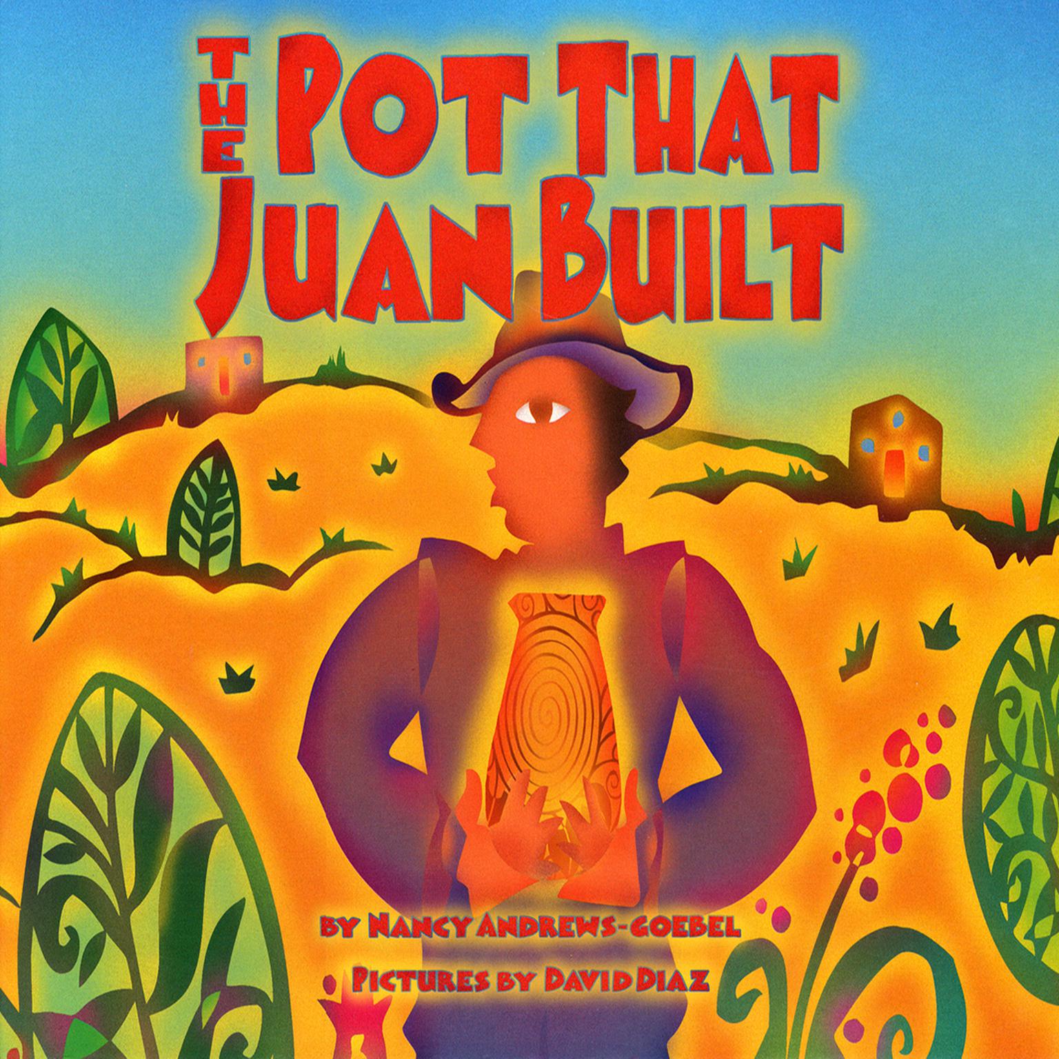 The Pot That Juan Built  Audiobook, by Nancy Andrews-Goebel