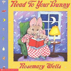 Reading to Your Bunny Audiobook, by Rosemary Wells