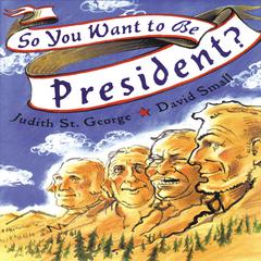 So You Want to Be President? Audiobook, by Judith St. George