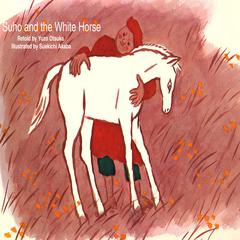 Suho and the White Horse Audiobook, by Yūkū  Otsūka