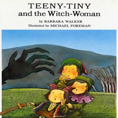 Teeny-Tiny and the Witch Woman Audiobook, by Barbara K. Walker