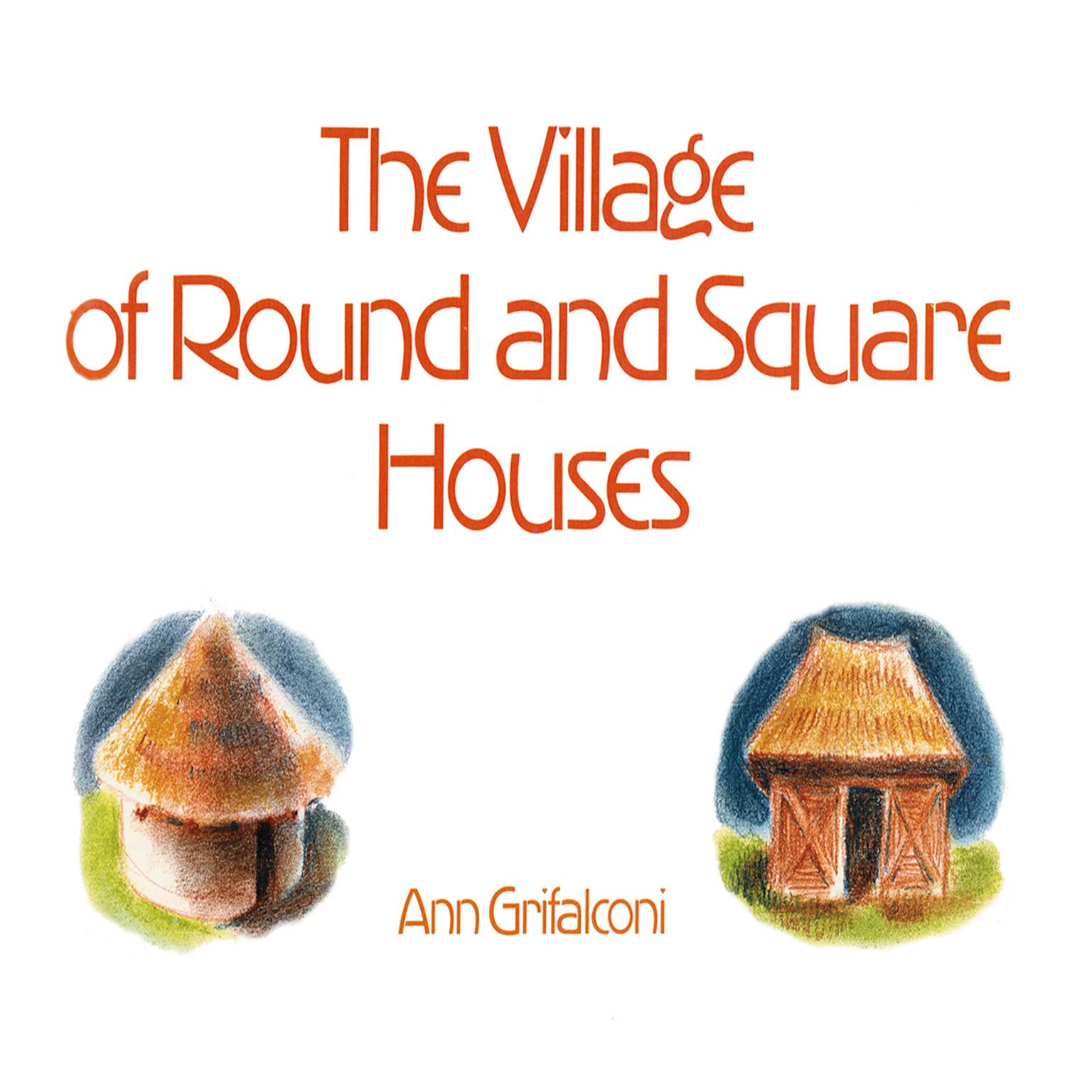 The Village of Round and Square Houses  Audiobook, by Ann Grifalconi