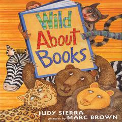 Wild about Books Audiobook, by Judy Sierra