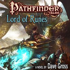 Pathfinder Tales: Lord of Runes Audiobook, by Dave Gross