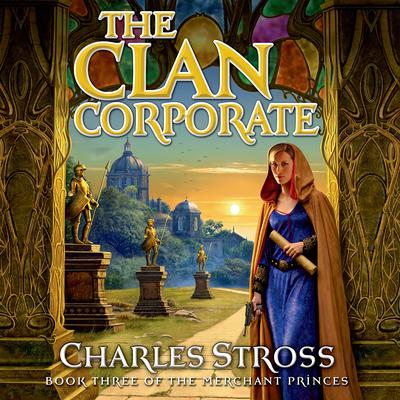 The Clan Corporate: Book Three of The Merchant Princes Audiobook, by 