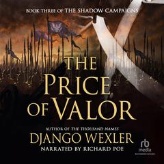 The Price of Valor: Book Three of the Shadow Campaigns Audiobook, by Django Wexler