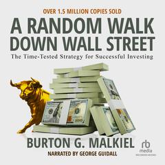A Random Walk Down Wall Street: The Time-Tested Strategy for Successful Investing Audiobook, by Burton G. Malkiel