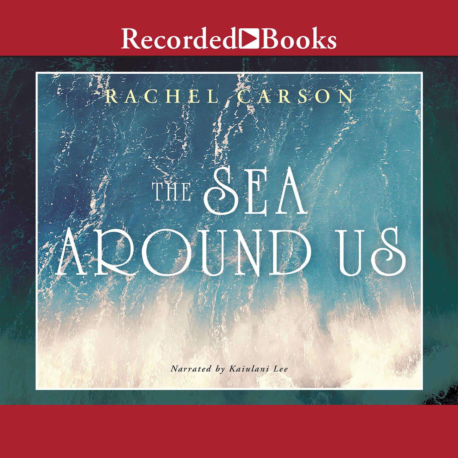 The Sea Around Us Audiobook, by Rachel Carson