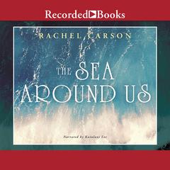 The Sea Around Us Audiobook, by 