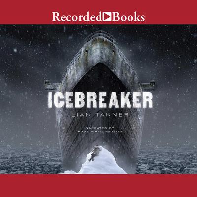 Icebreaker Audiobook, by Lian Tanner