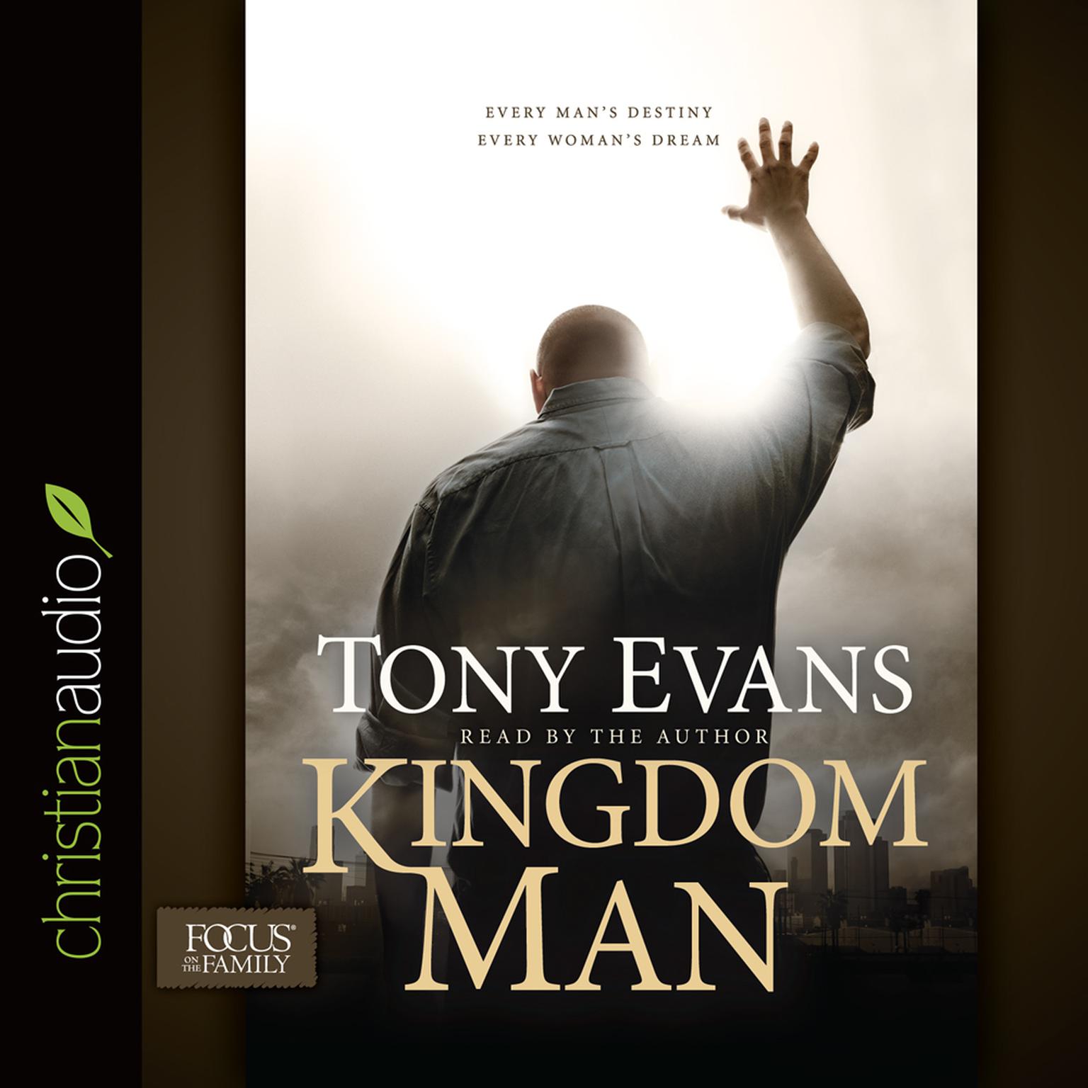 Kingdom Man: Every Mans Destiny, Every Womans Dream Audiobook, by Tony Evans