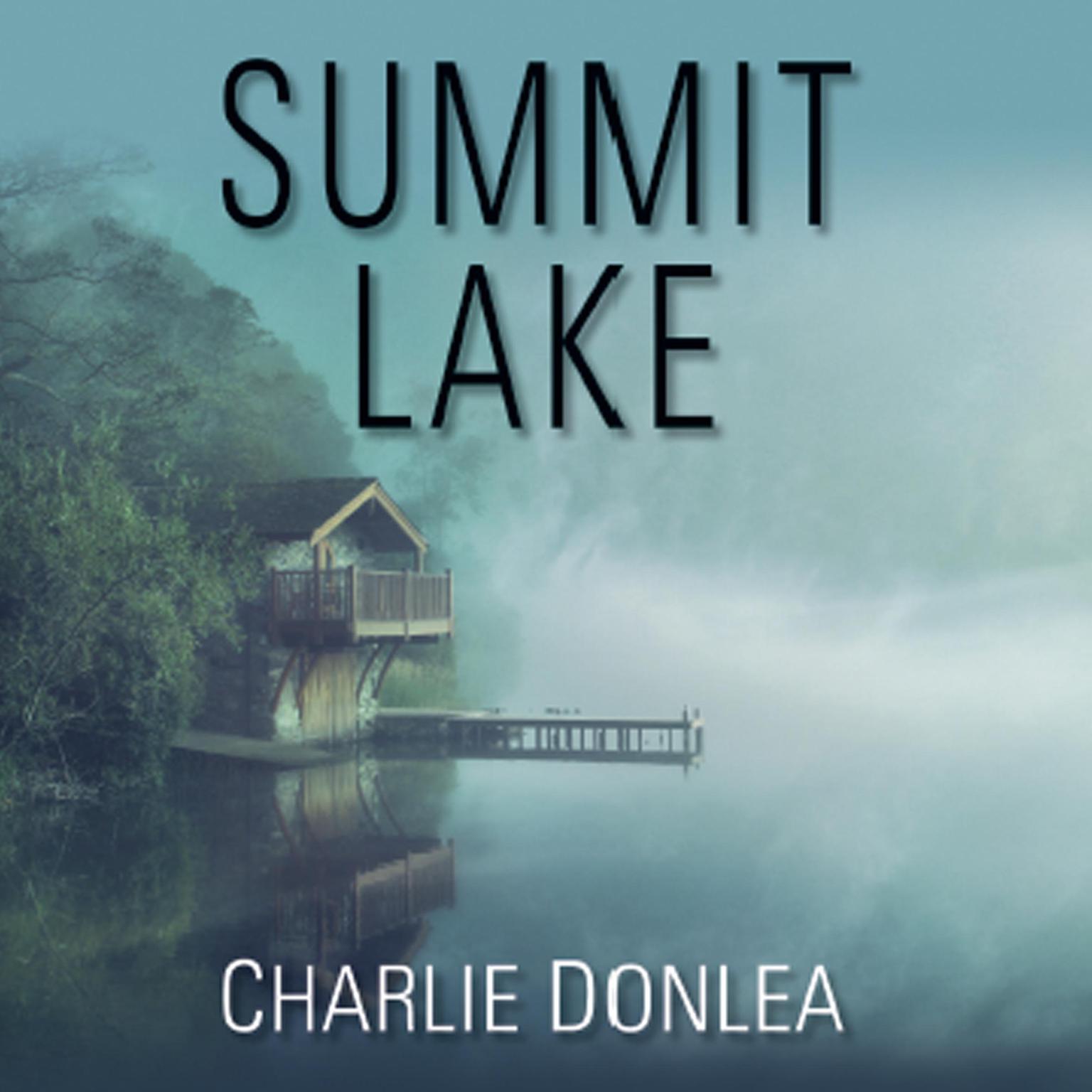 Summit Lake Audiobook, by Charlie Donlea