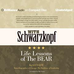 With Schwarzkopf: Life Lessons of The Bear Audiobook, by Gus Lee
