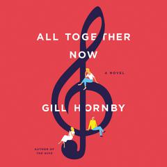 All Together Now: A Novel Audiobook, by Gill Hornby