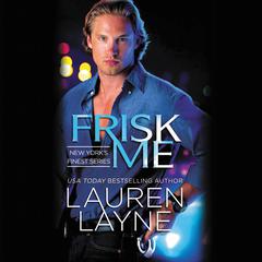 Frisk Me Audiobook, by Lauren Layne