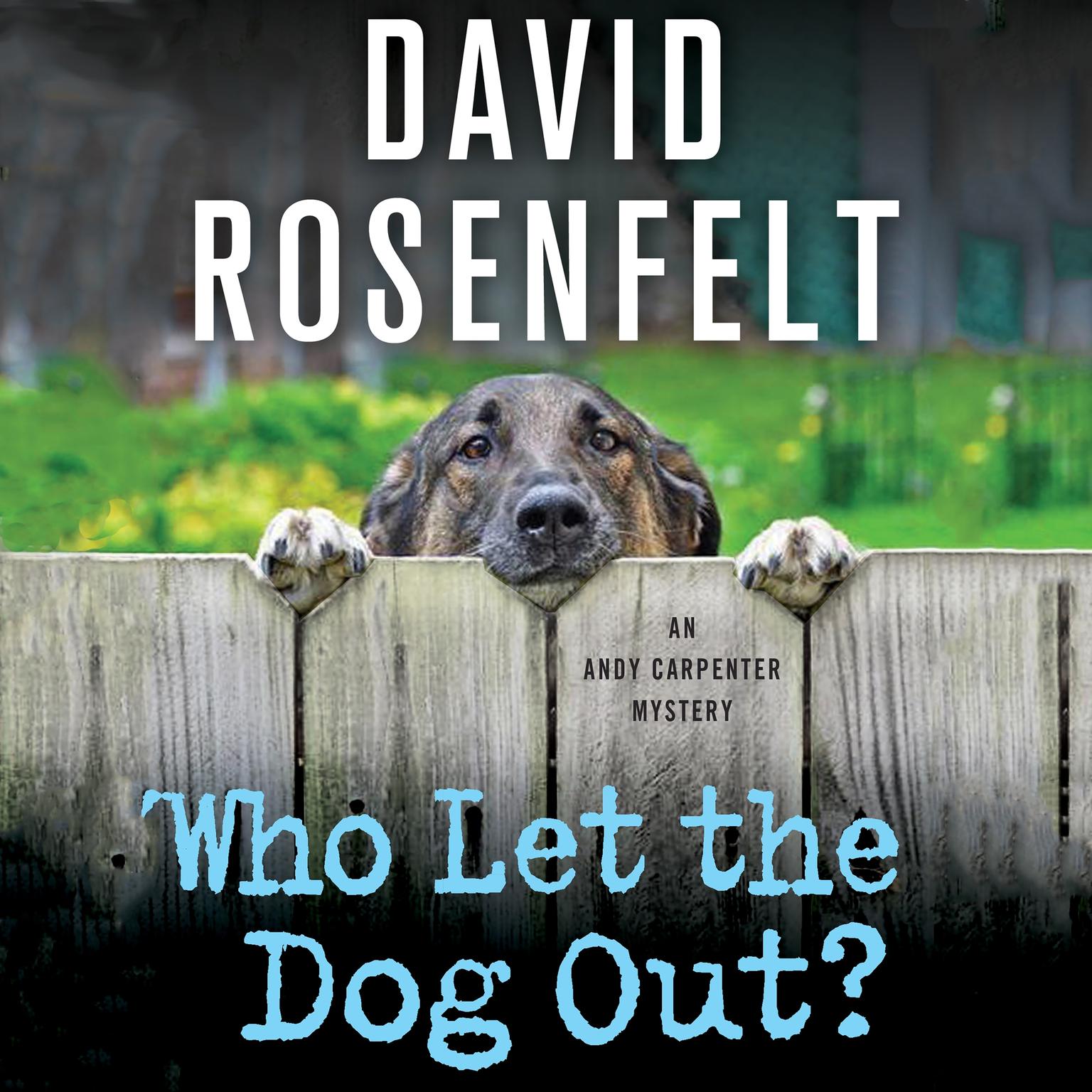 Who Let the Dog Out?: An Andy Carpenter Mystery Audiobook, by David Rosenfelt