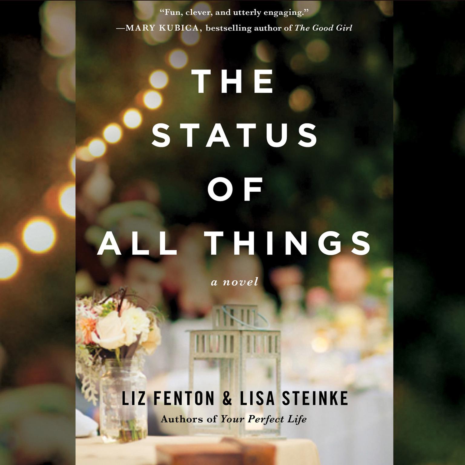 The Status of All Things: A Novel Audiobook, by Liz Fenton
