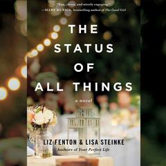 The Status of All Things: A Novel Audiobook, by Liz Fenton